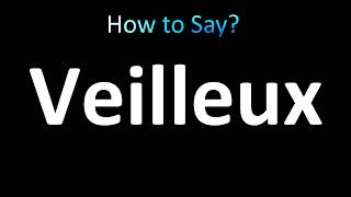 How to Pronounce Veilleux [upl. by Lutim876]