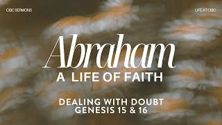 Dealing with Doubt  Abraham A Life of Faith with Pastor Bret Burnett  4 Aug 2024 [upl. by Odnalo418]