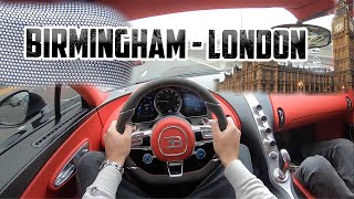 BIRMINGHAM to LONDON in a BUGATTI CHIRON  POV [upl. by Tterrag]