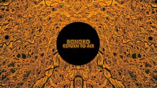 Bonobo  Return To Air Official Audio [upl. by Ayra]