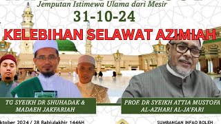 Prof Sheikh Dr Attia Mustofa Al Azahari Al JaFari quot Ijazah amp Fadhilat Selawat Azimiahquot  311024 [upl. by Er]