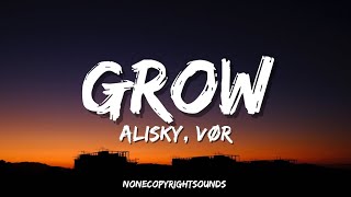 Alisky  Grow Lyrics feat VØR [upl. by Rehpinnej193]