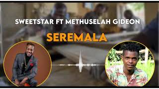 SEREMALA BY SWEETSTAR FT METHUSELAH GIDEON KALENJIN LATEST SONG [upl. by Amice613]