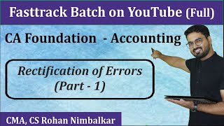 Ch 2 Rectification of Errors Part 1 Fasttrack CA Foundation [upl. by Adiasteb]