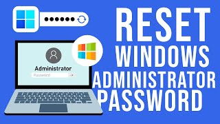 How to Reset Administrator Password on Windows 11 10  8  7 without Losing Data [upl. by Kyne]