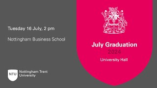 2pm  Ceremony 22 NTU Graduation 16 July 2024  Nottingham Business School [upl. by Yorgos]