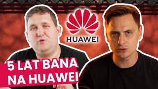 BAN DLA HUAWEI po 5 latach feat Polityka Zagraniczna [upl. by Aisyla]