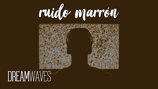 8 horas de ruido marrón para relajarte [upl. by Eiduam]