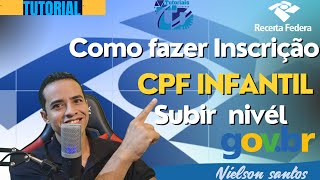 🔴COMO FAZER INSCRIÇÃO CPF INFANTIL E SUBIR DE NIVEL GOV BR✅ [upl. by Seton]