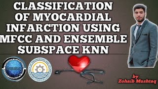 Machine Learning  Classification of Myocardial Infarction  Heart Sounds  PCG [upl. by Aihsenor656]