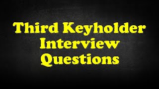 Third Keyholder Interview Questions [upl. by Boyd]