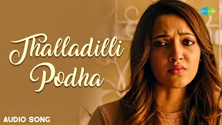 Thalladilli Podha  Audio Song  Gully Rowdy  Sundeep Kishan  Kala Bhairava [upl. by Daniyal]