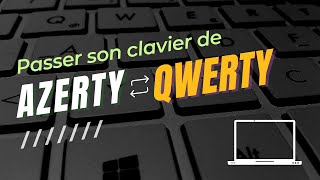 Passer son clavier de AZERTY à QWERTY Windows 1011 [upl. by Aihsei]