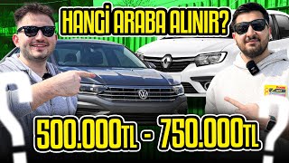 HANGİ ARABA ALINIR  500000 TL  750000 TL [upl. by Kreg]