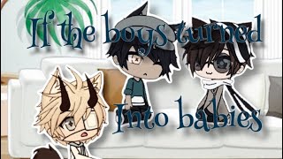 If the boys turned into babies  Gacha Life [upl. by Blynn]