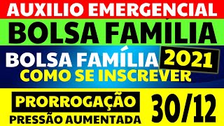 3012 AUXÍLIO EMERGENCIAL BOLSA FAMÍLIA PRORROGAÇÃO PRESSÃO COMO SE INSCREVER NO BOLSA FAMÍLIA 2021 [upl. by Arodaeht]