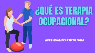 Qué hace el Terapeuta Ocupacional Qué es la Terapia Ocupacional [upl. by Aelc]