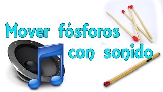 Cómo mover fósforos con sonido  Impresionante truco Experimentos Caseros [upl. by Nuri]