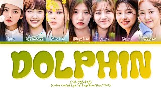 CSR Dolphin original OH MY GIRL Lyrics Color Coded Lyrics [upl. by Otrevogir]