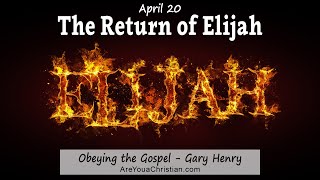 The Return of Elijah April 20 [upl. by Monjan]