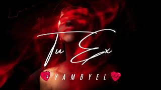 Yambyel  Tu Ex [upl. by Genesia]