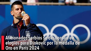 Aficionados serbios se desbordan en elogios para Djokovic por la medalla de Oro en París2024 [upl. by Ardnaeed]