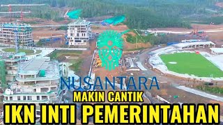 IKN TERKINI ‼️ MAKIN DEKAT HUT RI 79 IBU KOTA NUSANTARA INTI PEMERINTAHAN 17 April 2024 [upl. by Notsehc]