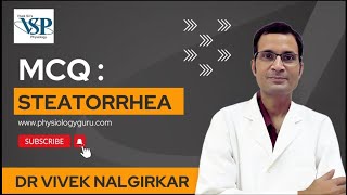 MCQ Steatorrhea  Dr Vivek Nalgirkar  MBBS  NEET PG  Dr Vivek Nalgirkar [upl. by Schilit]