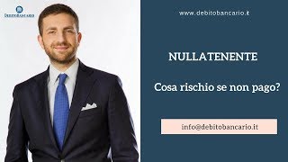 Nullatenente Cosa rischio se non pago [upl. by Noirad]