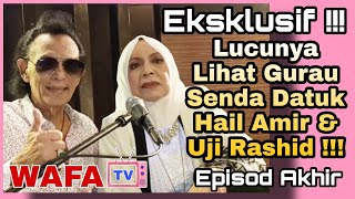 Eksklusif Lucunya Lihat Gurau Senda Uji Rashid Bersama Datuk Hail Amir Episod Akhir [upl. by Judsen]