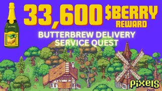 PIXELS︱33600 BERRY REWARD︱BUTTERBREW DELIVERY SERVICE QUEST [upl. by Ennagrom]