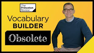 Vocabulary Builder Obsolete  Words Series  The Princeton Review [upl. by Opportuna]