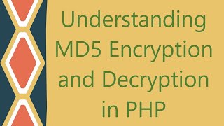 Understanding MD5 Encryption and Decryption in PHP [upl. by Ellissa]