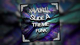 XAVEKELL  SLIDE A TREME FUNK [upl. by Inaluiak]