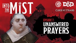 Curse of Strahd Playthrough 2020  S1 Ep7 Unanswered Prayers  Into the Mist [upl. by Zasuwa27]