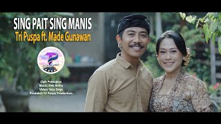 Tri Puspa feat Made Gunawan  Sing Pait Sing Manis Official Video Klip Musik [upl. by Annaeel]