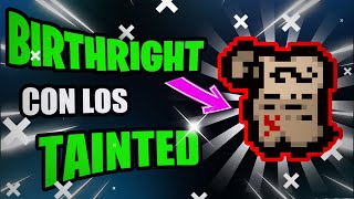 los EFECTOS de BIRTHRIGHT con los TAINTED  THE BINDING OF ISAAC GUIA [upl. by Ndnarb504]