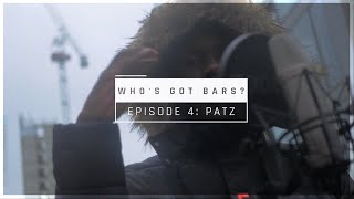 Patz  Whos Got Bars S1E4 Prod By Walkz [upl. by Ytoc930]