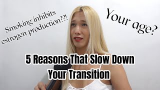 MTF Transgender  5 Reasons That Slow Down Your Transition [upl. by Eenehs978]