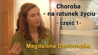 Choroba  na ratunek życiu  część 1  Magdalena Dembowska [upl. by Carnes847]