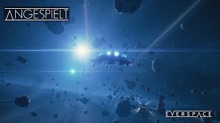 ANGESPIELT EVERSPACE WeltraumAction  Deutsch HD [upl. by Aenyl]