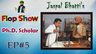 Jaspal Bhattis Flop Show  PhD Scholar  Ep 05 [upl. by Kappel40]