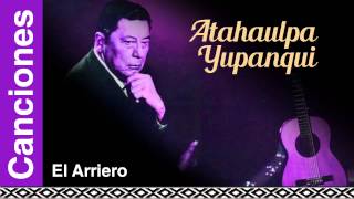 Atahualpa Yupanqui  El Arriero [upl. by Wilscam]