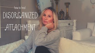 DISORGANIZED ATTACHMENT HEALING YOUR CHRONIC ANXIETY AND AVOIDANCE [upl. by Nnylyma]