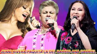 Paquita La Del Barrio Jenni Rivera Ana Gabriel  LAS MEJORES CANCIONES DE LA HISTORIA [upl. by Parnell]