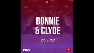 Aden x Asme  Bonnie amp Clyde Exklusiv Youtubelåt [upl. by Wyler398]