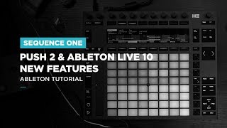 Push 2 and Ableton Live 10  New Features [upl. by Laubin]