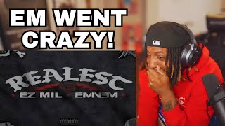 EMINEM DISSED AN ENTIRE GENERATION  Ez Mil  ft Eminem  Realest REACTION [upl. by Baras]