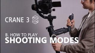 Zhiyun Crane 3S OFFICIAL tutorials B1 shooting modes [upl. by Noraf]