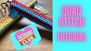 Scoubi Club  Quad Stitch Tutorial [upl. by Ennoira]